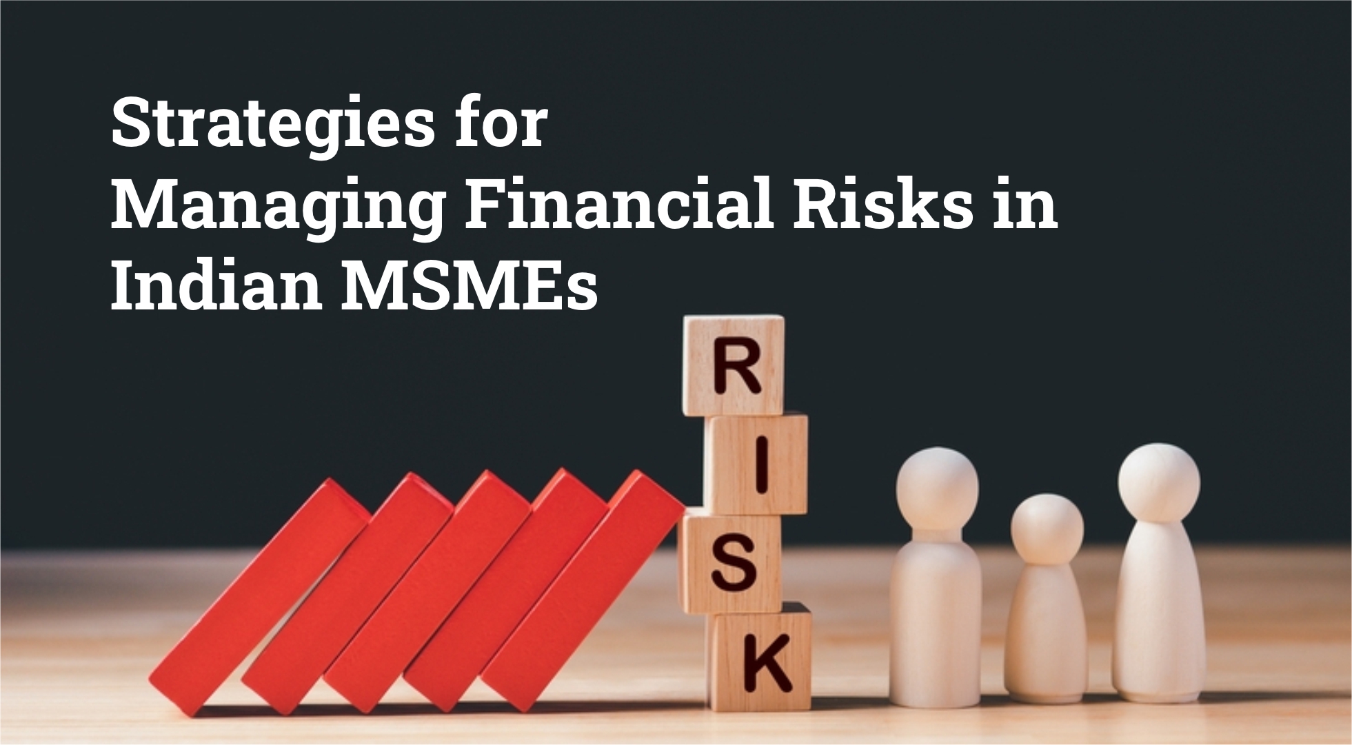 Strategies for Managing Financial Risks in Indian MSMEs